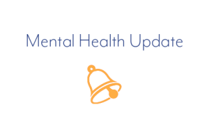 Mental Health Update